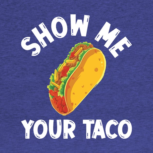 show me your taco2 by Hunters shop